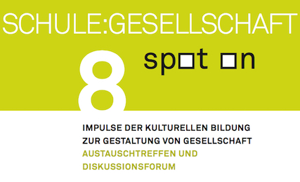 Schule: Gesellschaft Impulse der kulturellen Bildung zur Gestaltung von Gesellschaft