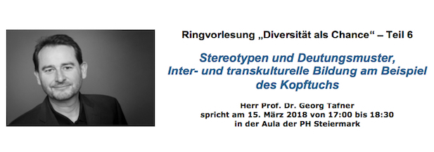 Ringvorlesung “Diversität als Chance” (Teil 6): „Stereotypen und Deutungsmuster, Inter- und transkulturelle Bildung am Beispiel des Kopftuchs“