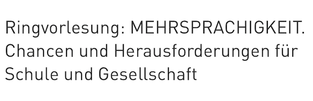 Ringvorlesung und Webinar zum Thema Mehrsprachigkeit