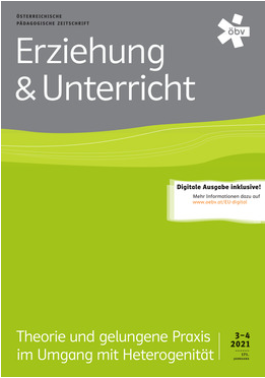 Erziehung & Unterricht 2021 | 3+4: Theorie und gelungene Praxis im Umgang mit Heterogenität