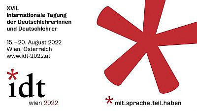 Internationale Tagung der Deutschlehrerinnen und Deutschlehrer (IDT) 2022 in Wien