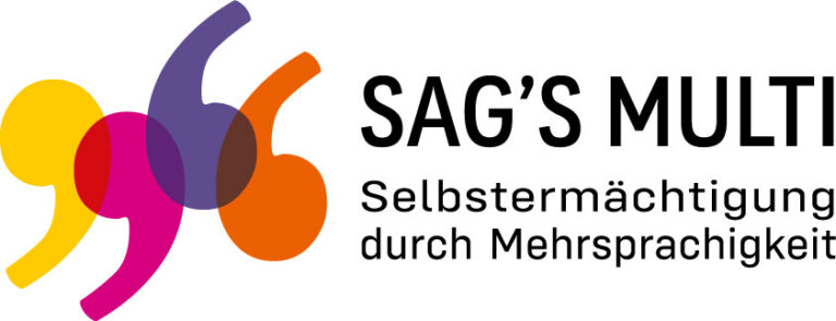 SAG’S MULTI – Selbstermächtigung durch Mehrsprachigkeit.